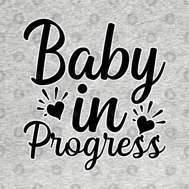 Baby in progress by BE MY GUEST MARKETING LLC